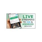 Live Audio and Video Now Launched on All Mobile iOS and Andriod Devices